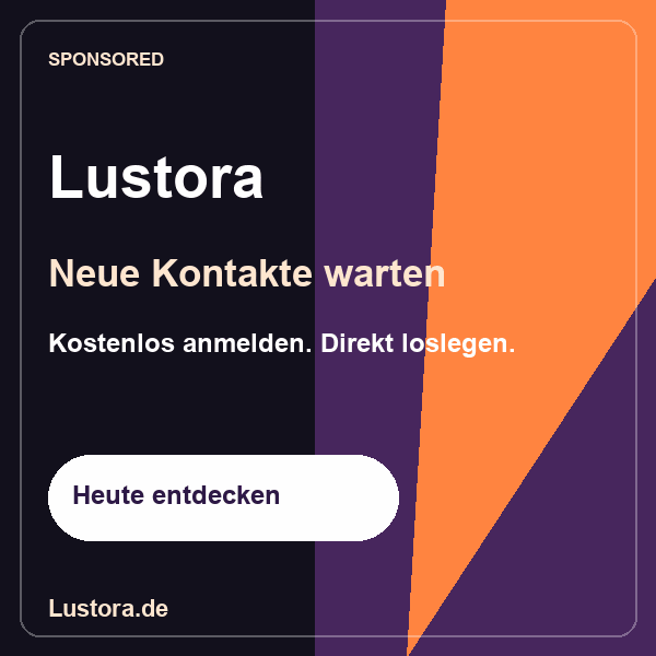 Heute entdecken - Lustora.de